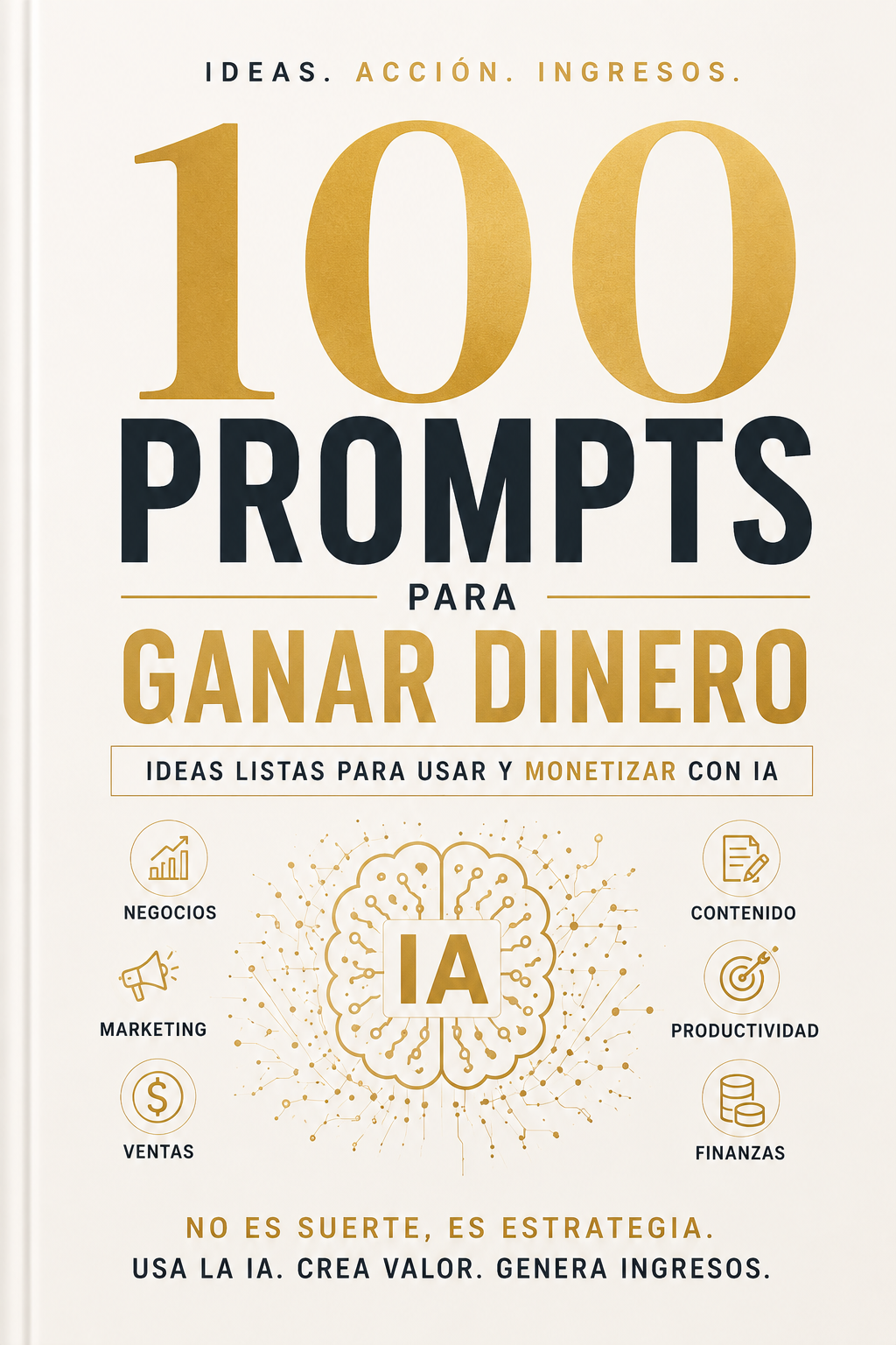 100 Prompts que Generan Dinero
